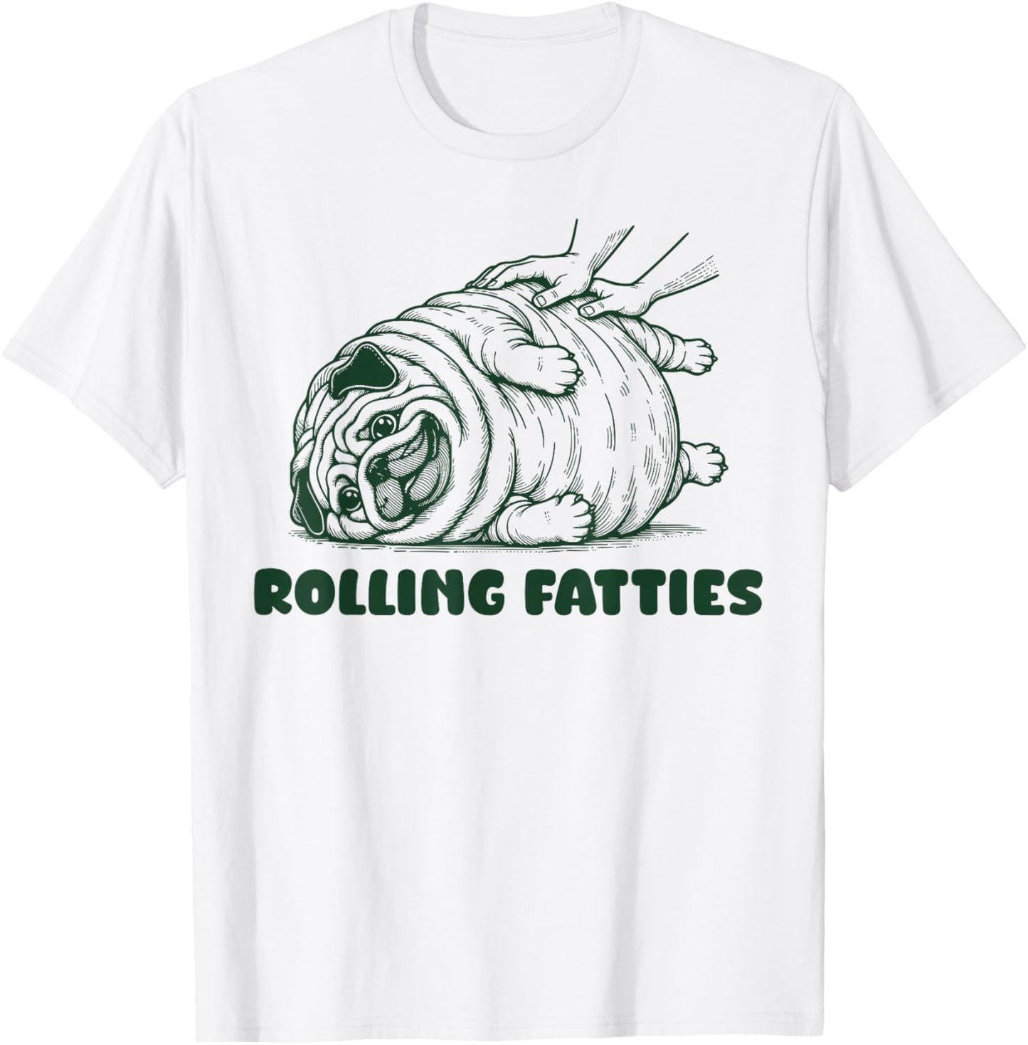 Rolling Fatties Dog Funny Pug Meme for Womes Men Pun Joke T-Shirt - T-Shirt | White
