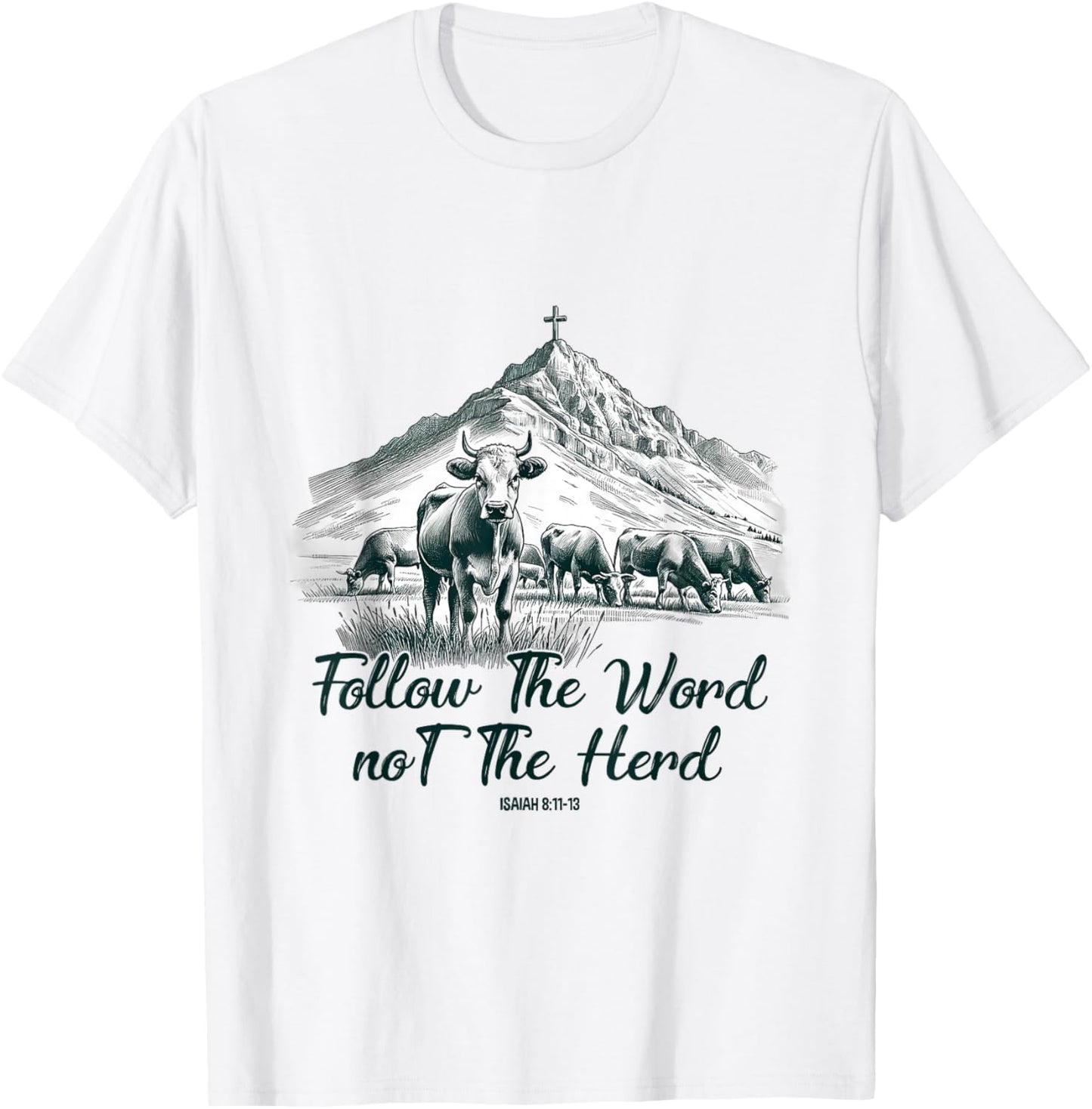 Follow The Word Not The Herd Isaiah 8:11-13 Western Cow T-Shirt - T-Shirt | White