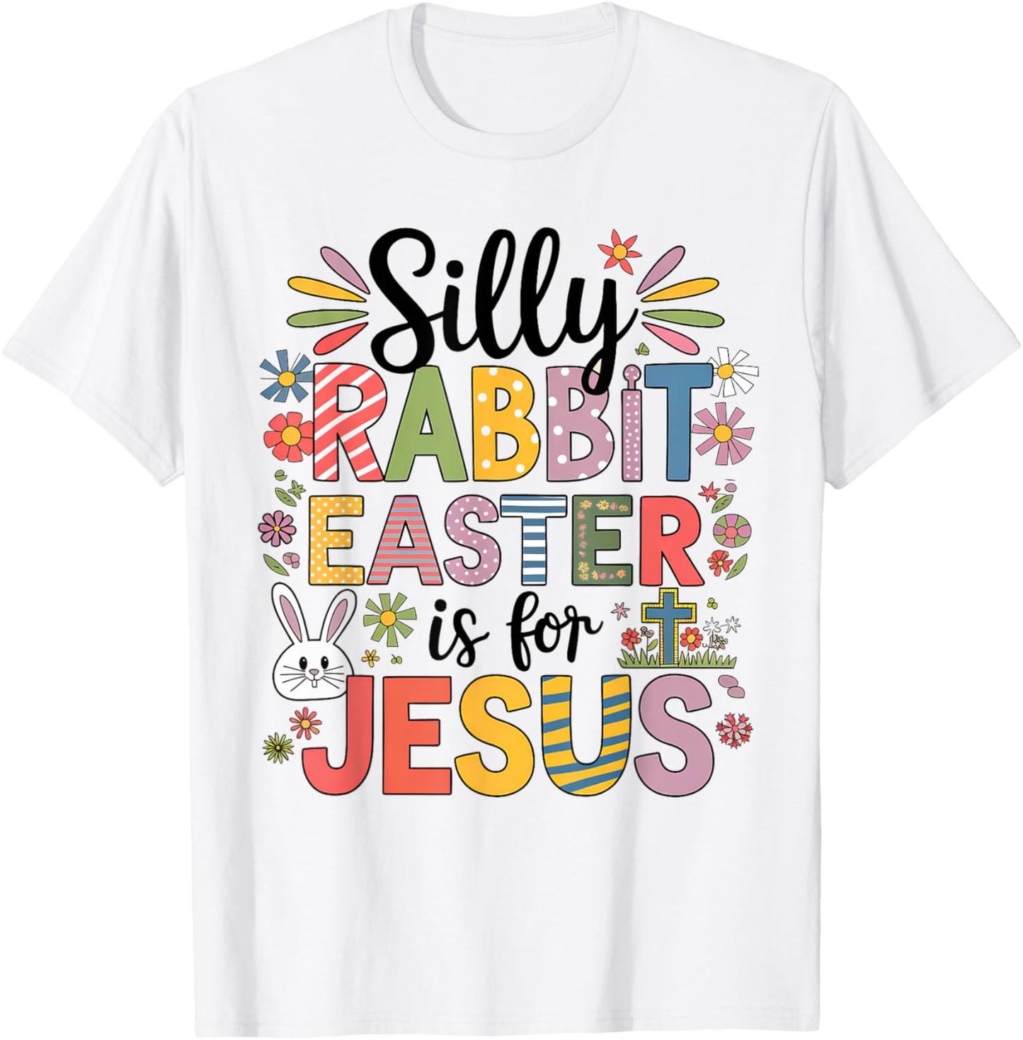 Silly Rabbit Easter Is For Jesus Religious Christian Easter T-Shirt - T-Shirt | White