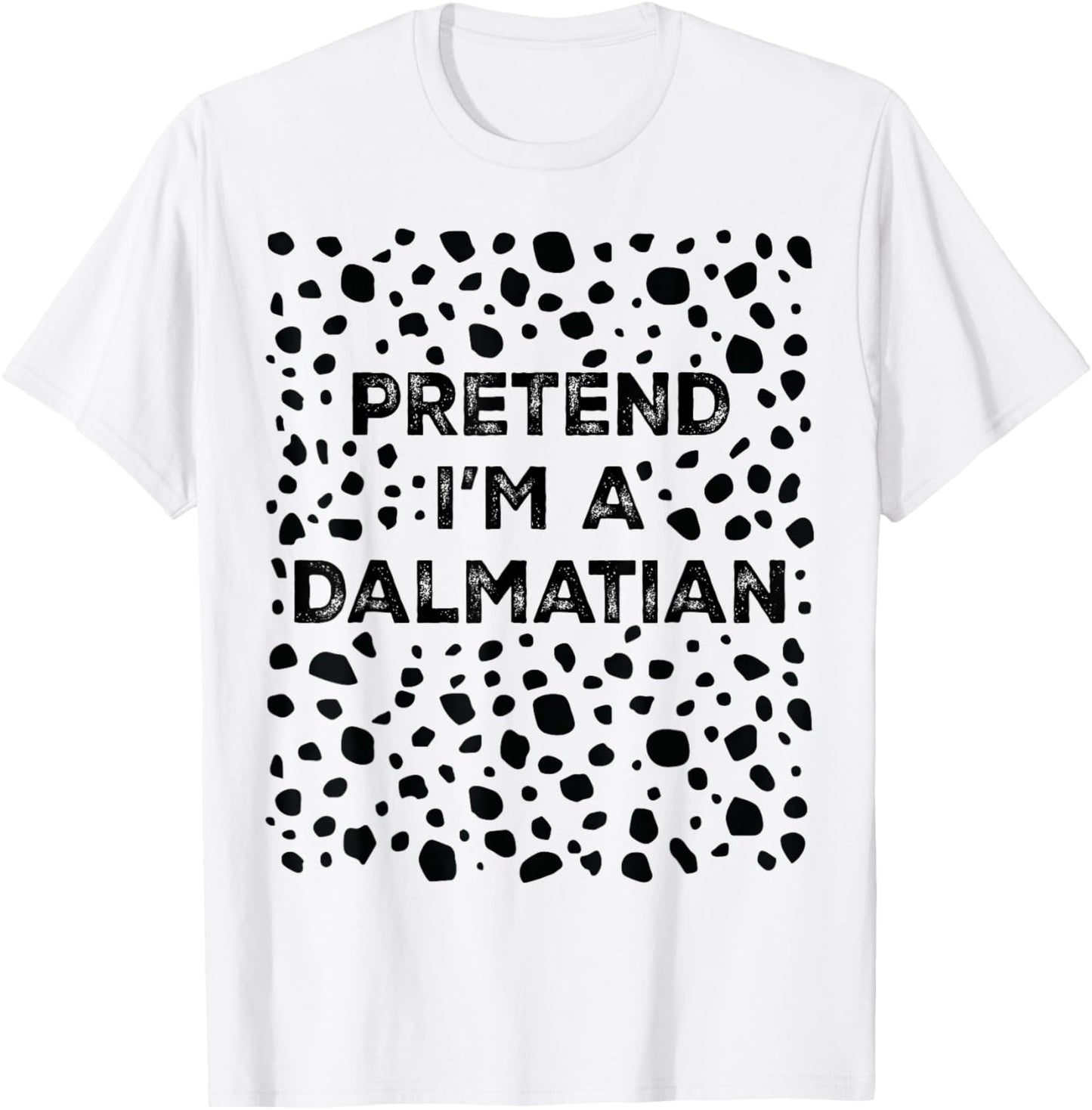 Pretend I'm A Dalmatian Lazy Halloween Costume T-Shirt - T-Shirt | White