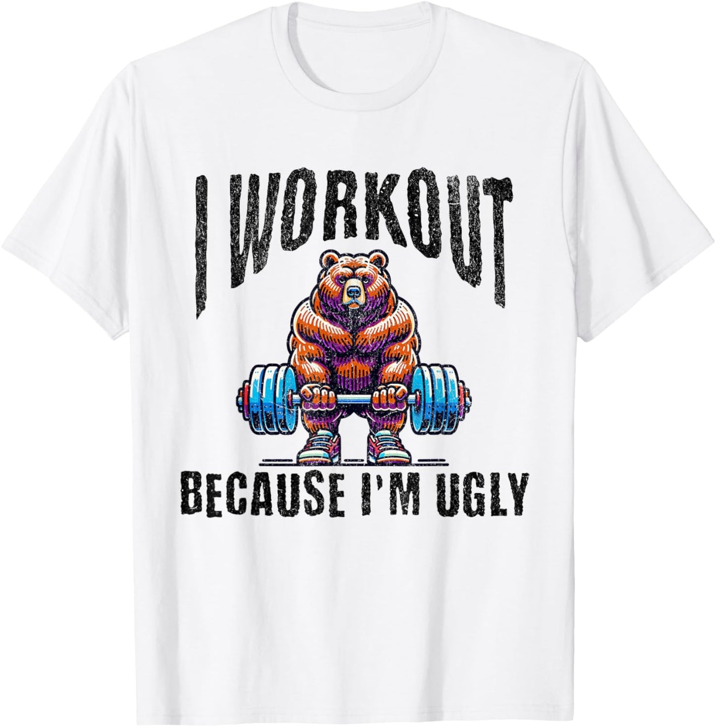 I Workout Because I'm Ugly Motivational T-Shirt - T-Shirt | White