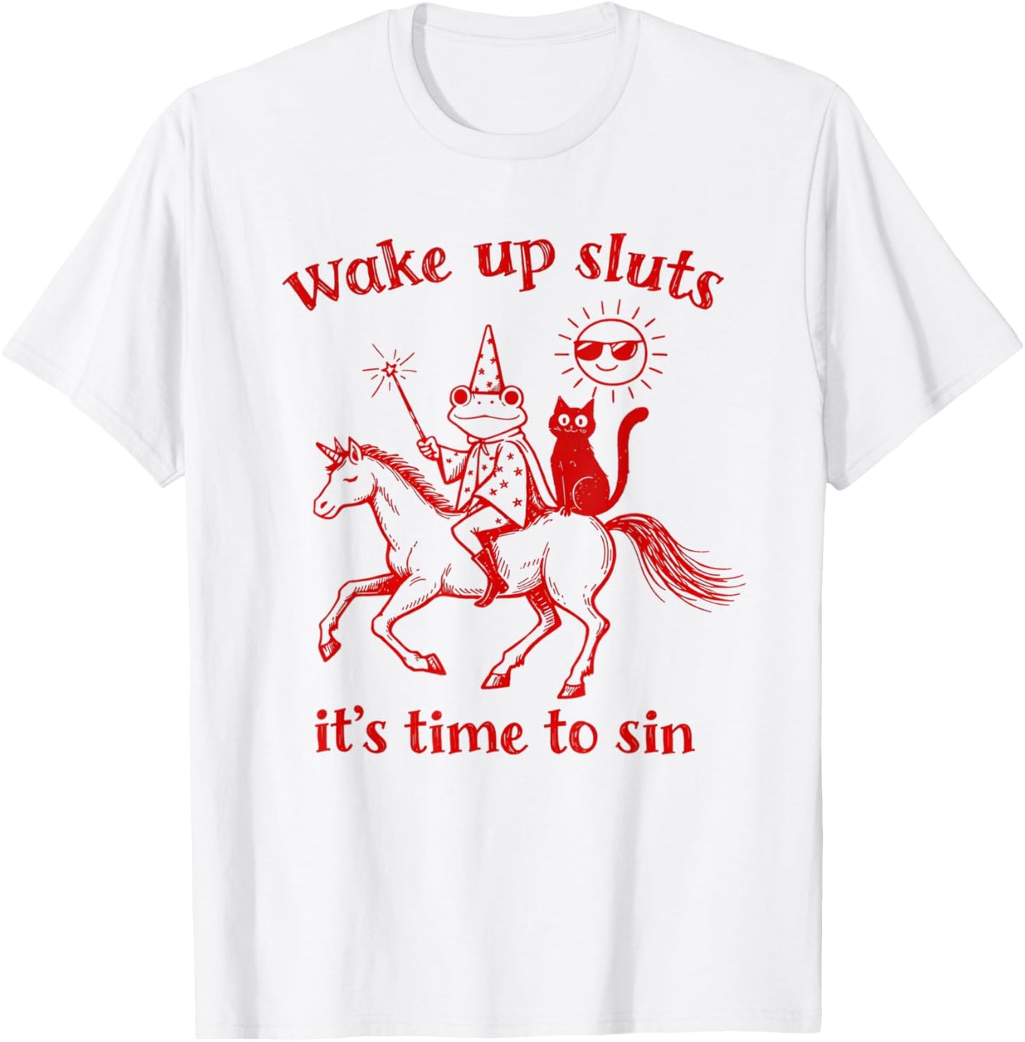 Wake Up Sluts It's Time to Sin, Funny Animal Meme Frog T-Shirt - T-Shirt | White