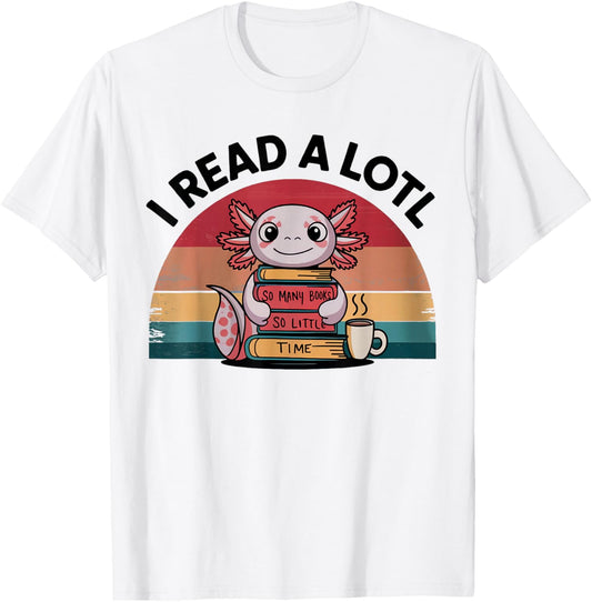 I Read Alotl Axolotl Retro Funny Reading Books Lover Vintage T-Shirt - T-Shirt | White