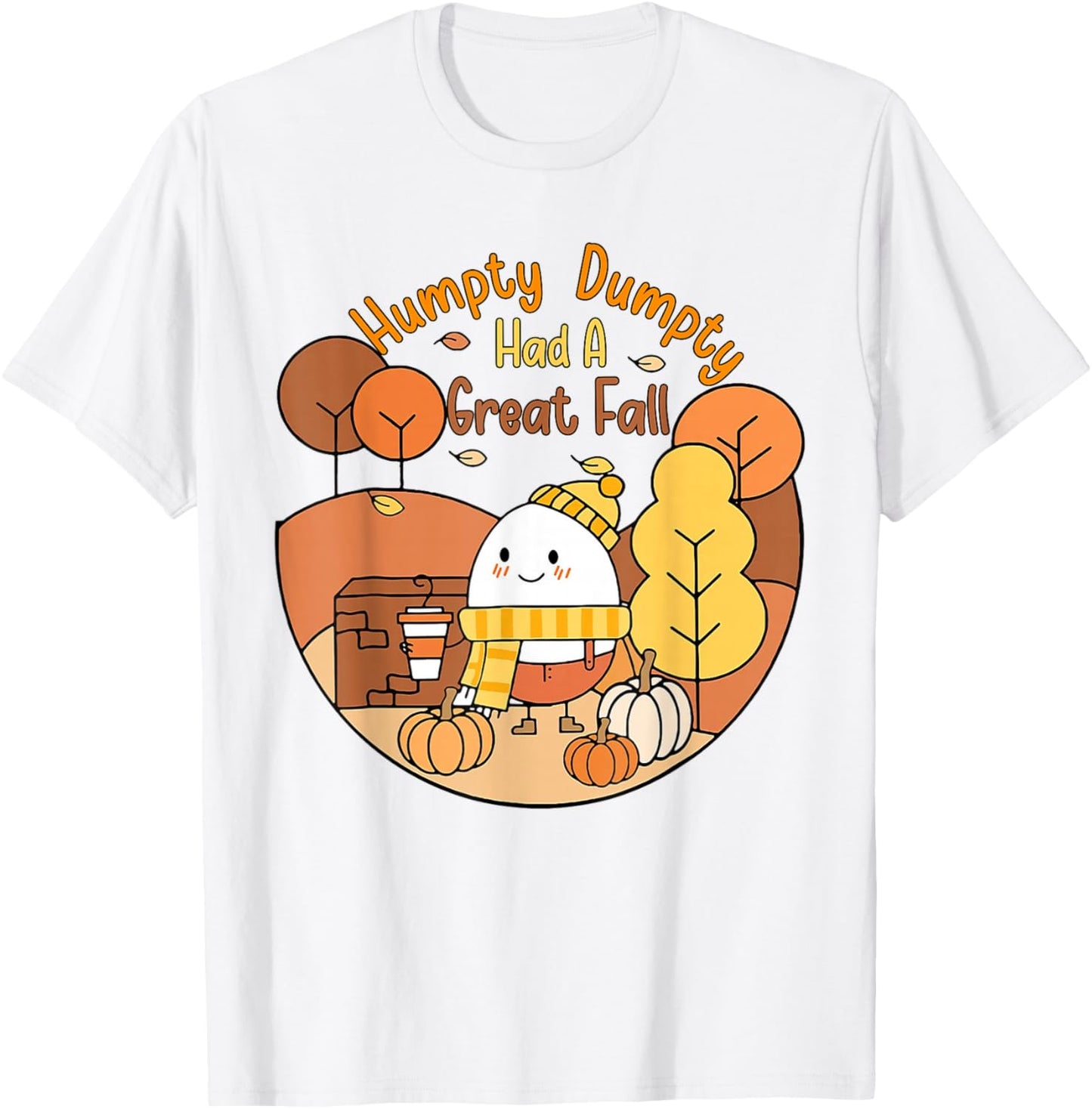 Humpty Funny Dumpty Had A Great Fall Happy Fall Y'all Autumn T-Shirt - T-Shirt | White