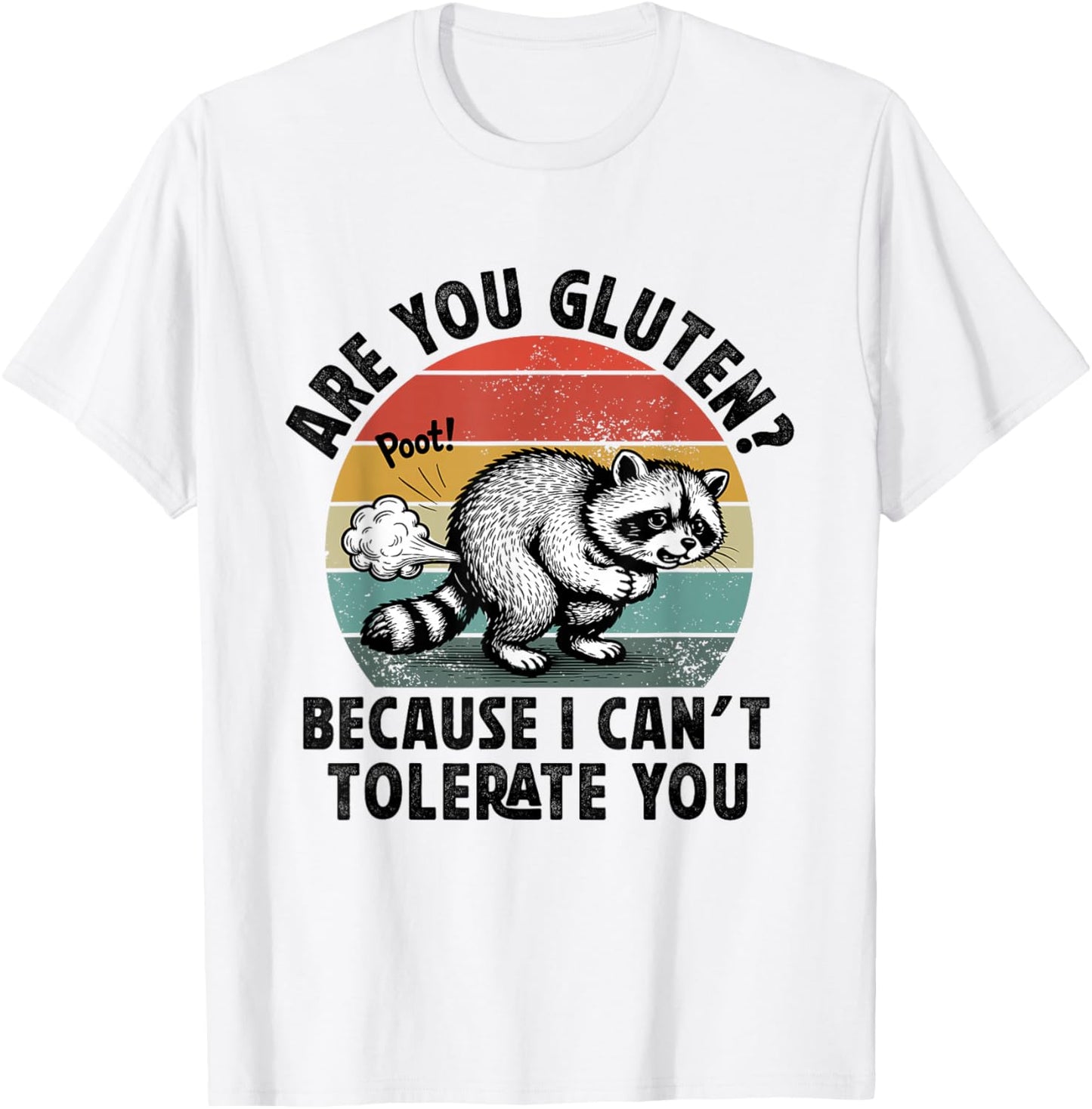 are You Gluten Because I Can't Tolerate Gluten Intoleran T-Shirt - T-Shirt | White