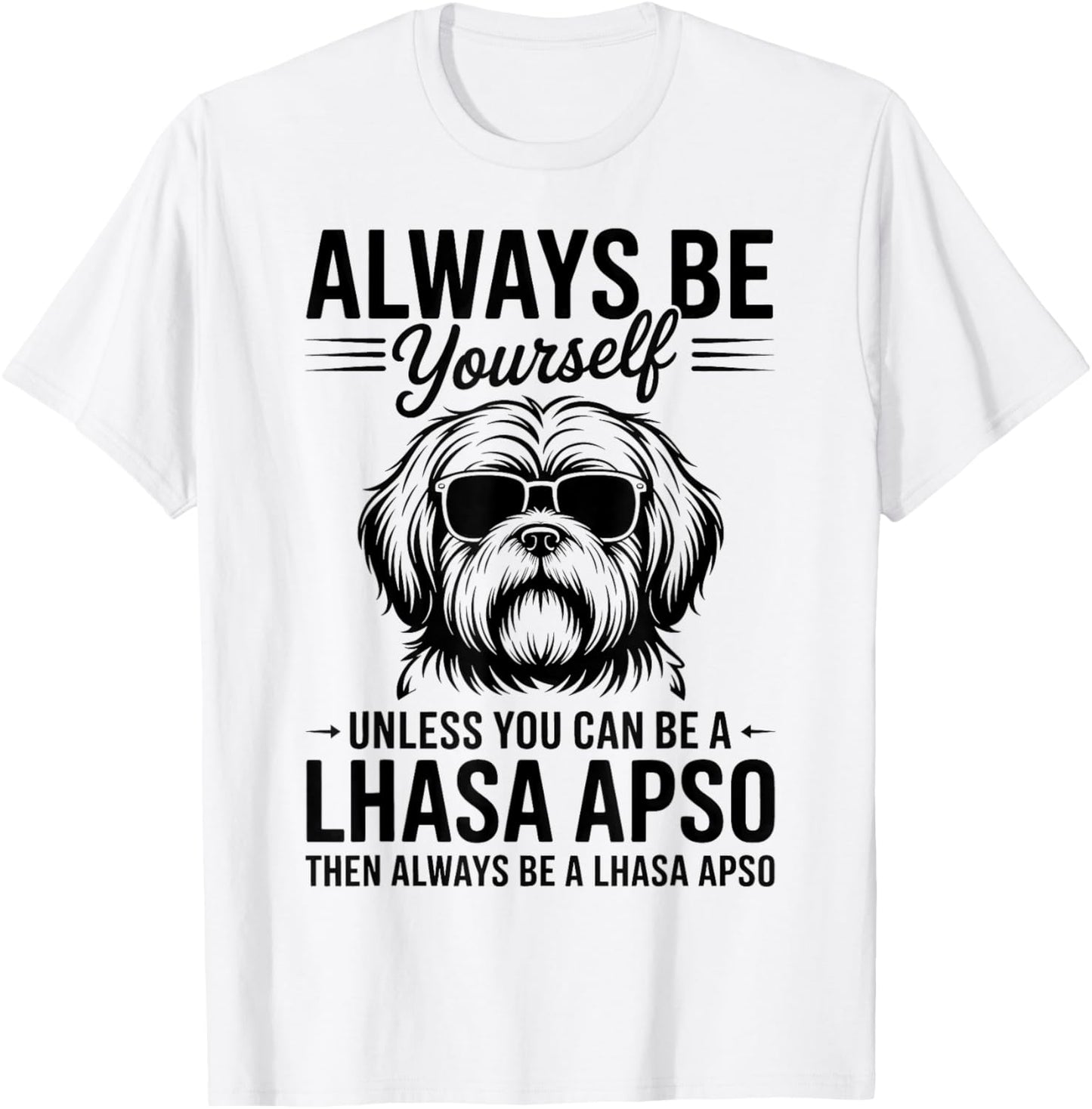 Be A Lhassa Apso Dog Funny Lhassa Apso T-Shirt - T-Shirt | White