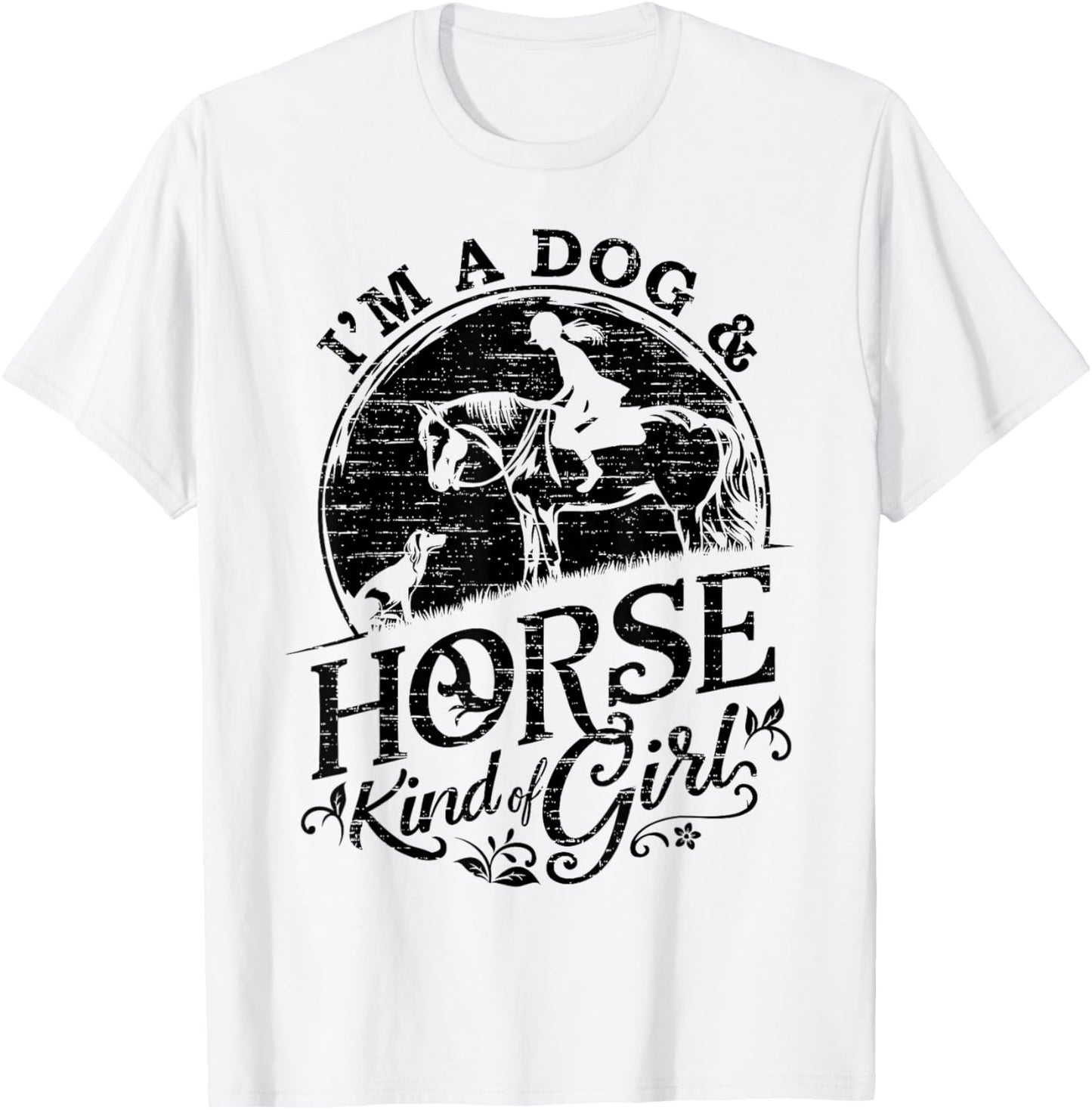 I'm A Dog & Horse Kind Of Girl, Horse Riding Equestrian T-Shirt - T-Shirt | White