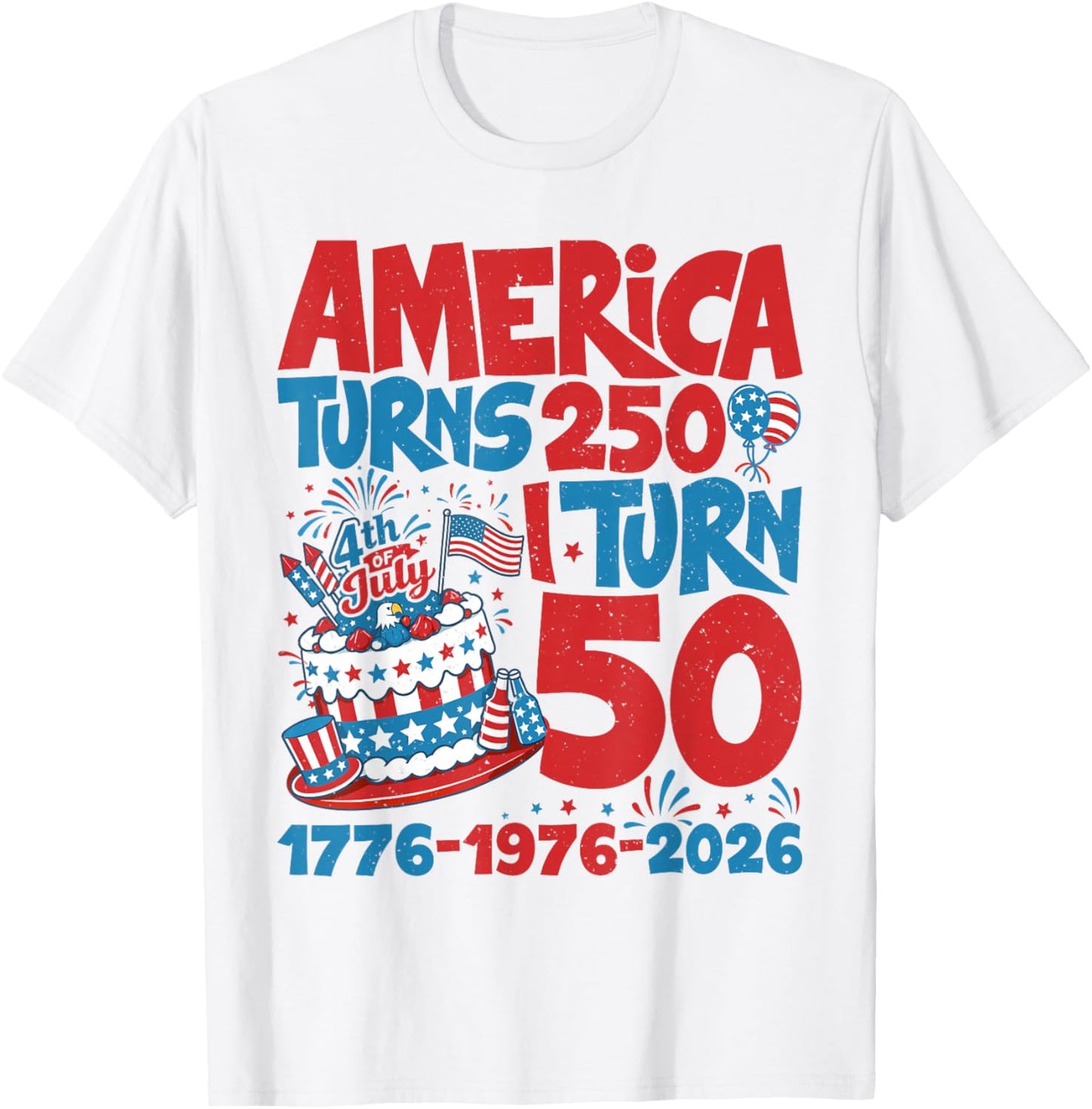 Funny America Turns 250 I Turn 50 Funny 1976 50th Birthday T-Shirt - T-Shirt | White