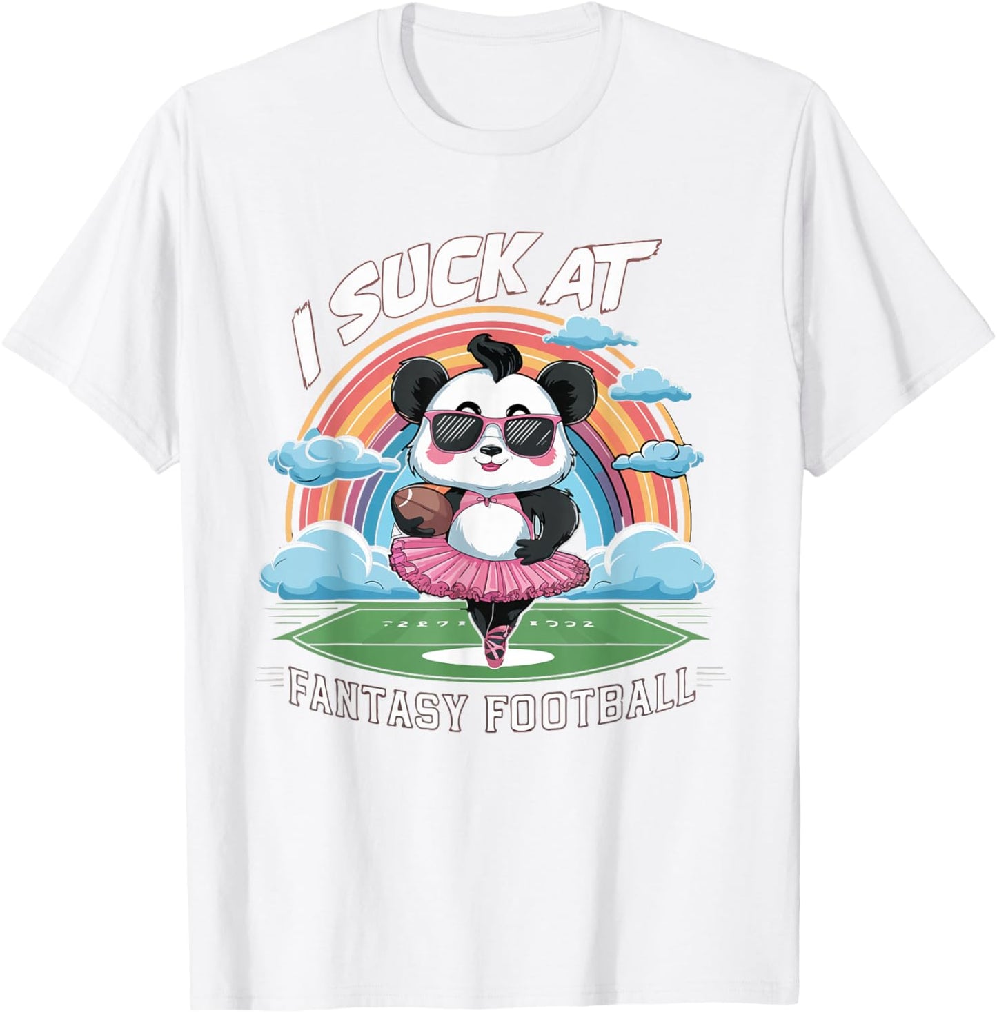 I Suck At Fantasy Football Funny Panda Rainbow Pink Loser T-Shirt - T-Shirt | White