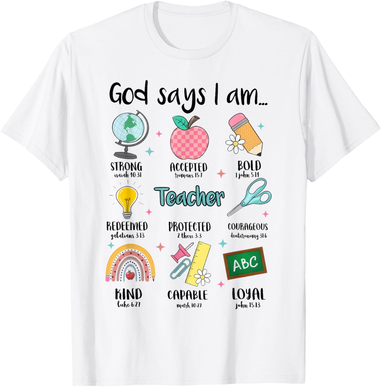 God Says I Am Christian Teacher Bible Back To School T-Shirt - T-Shirt | White