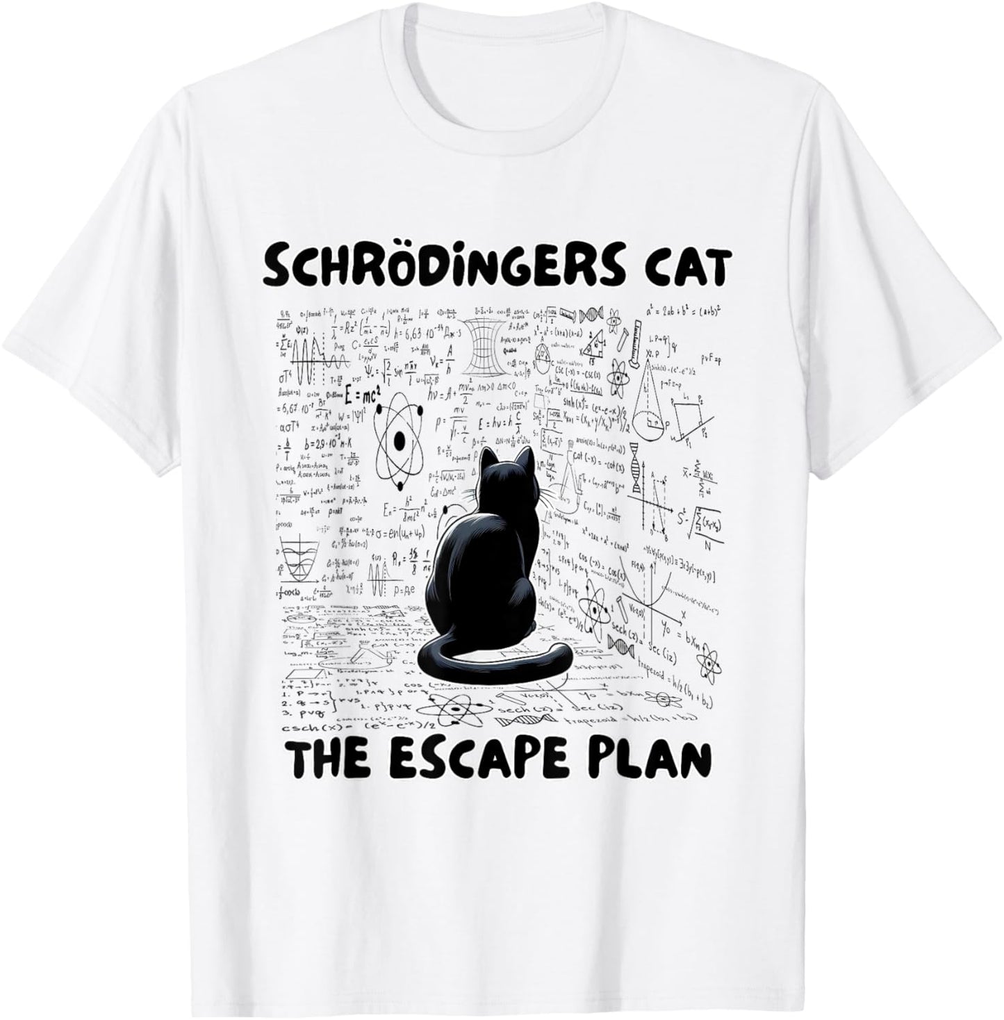 Quantum Physics Teacher Schrödinger's Cat The Escape Plan T-Shirt - T-Shirt | White