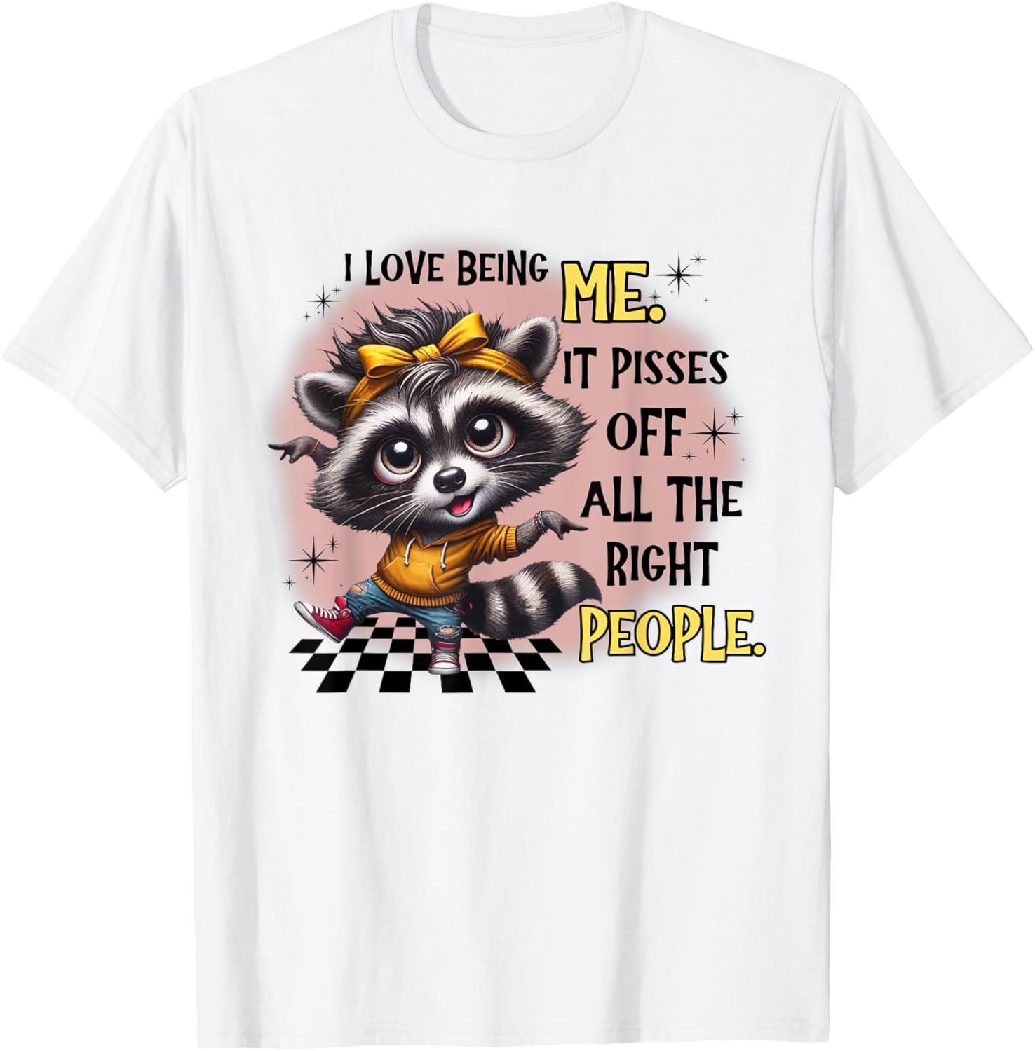 Raccoon I Love Being Me It Pisses Off All The Right People T-Shirt - T-Shirt | White