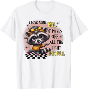 Raccoon I Love Being Me It Pisses Off All The Right People T-Shirt - T-Shirt | White