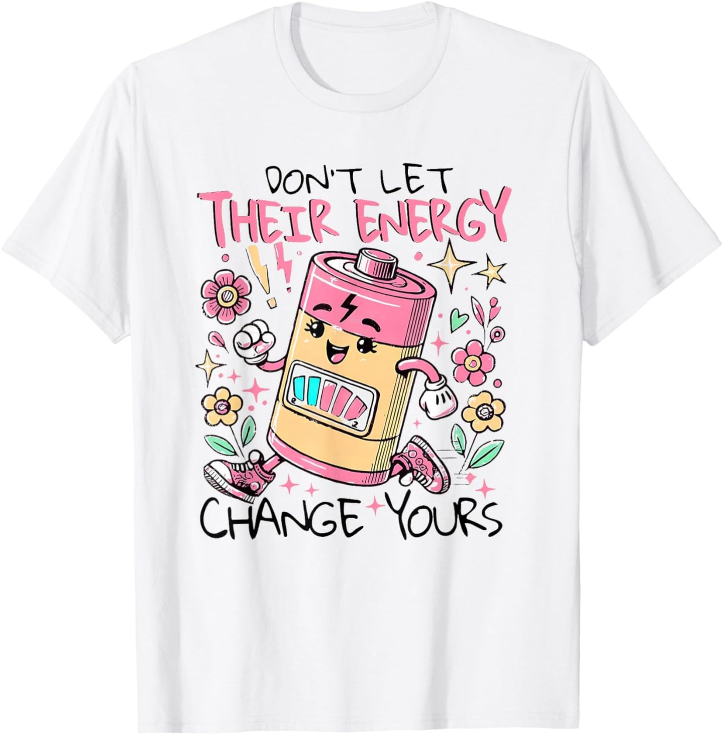 Don't Let Their Energy Change Yours Therapy Mental Health T-Shirt - T-Shirt | White