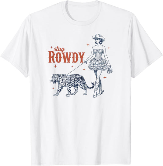 Stay Rowdy Funny Feminist Cowgirl and Leopard T-Shirt - T-Shirt | White