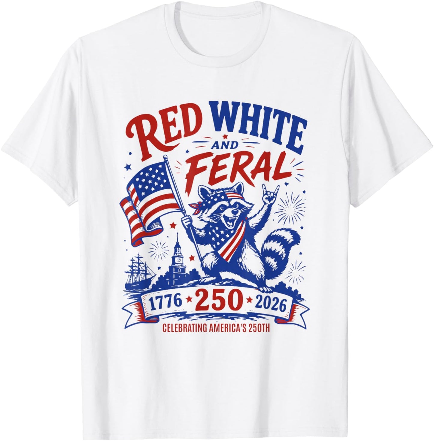 Red White Feral Raccoon 250th Anniversary Patriotic 4th July T-Shirt - T-Shirt | White