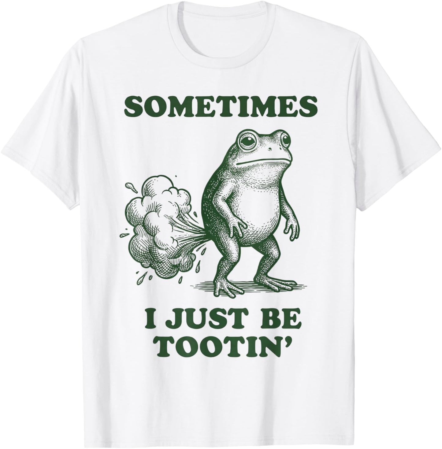 Sometimes I Just Be Tootin' Frog T-Shirt - T-Shirt | White