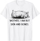 Mother I Am But Skin and Bones Corgi Dog Mom Mother's Day T-Shirt - T-Shirt | White