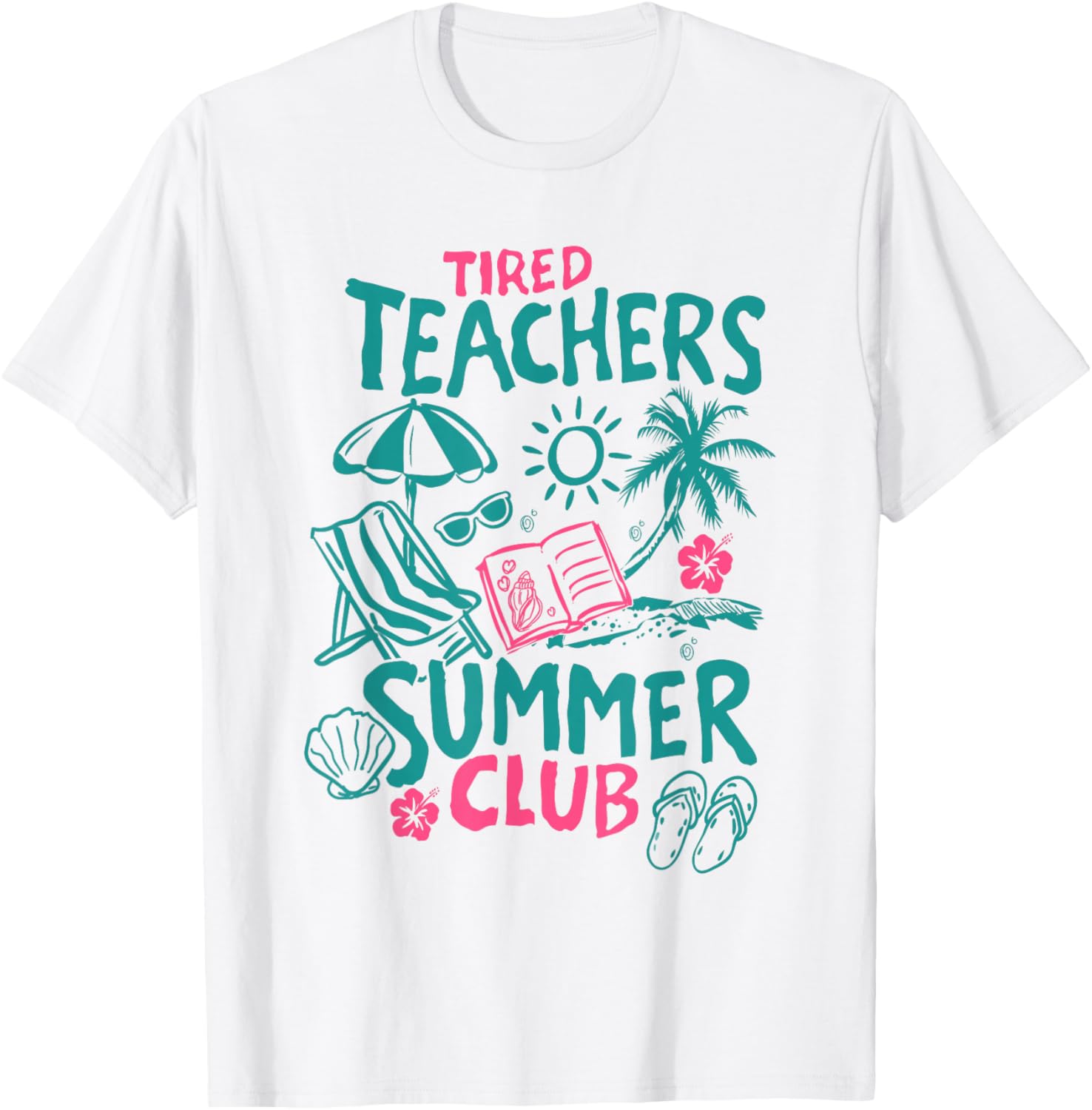 Tired Teachers Summer Club Funny Teacher Vacation Vibe T-Shirt - T-Shirt | White