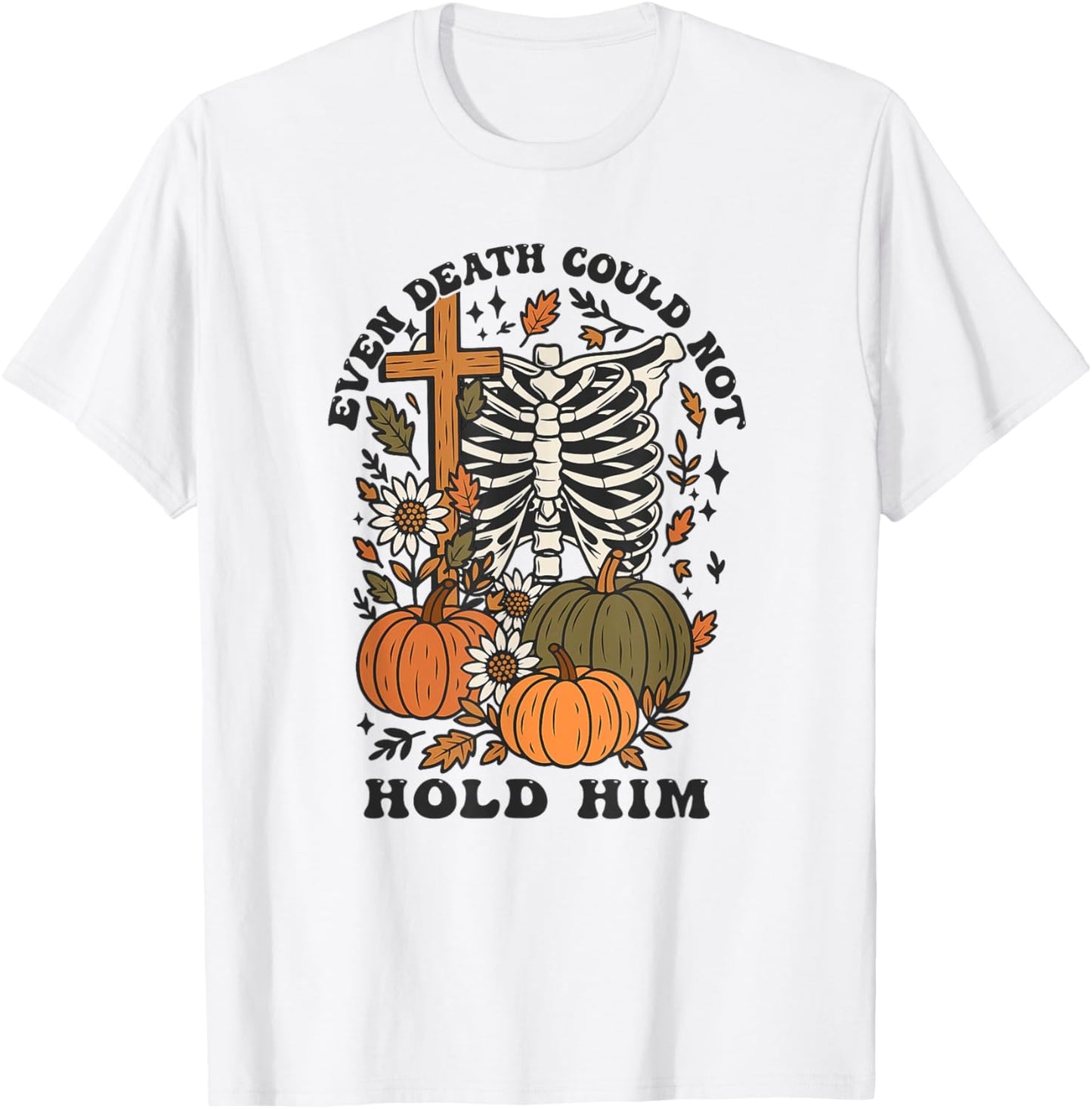Even Death Could Not Hold Him, Christian Skeleton Pumpkin T-Shirt - T-Shirt | White