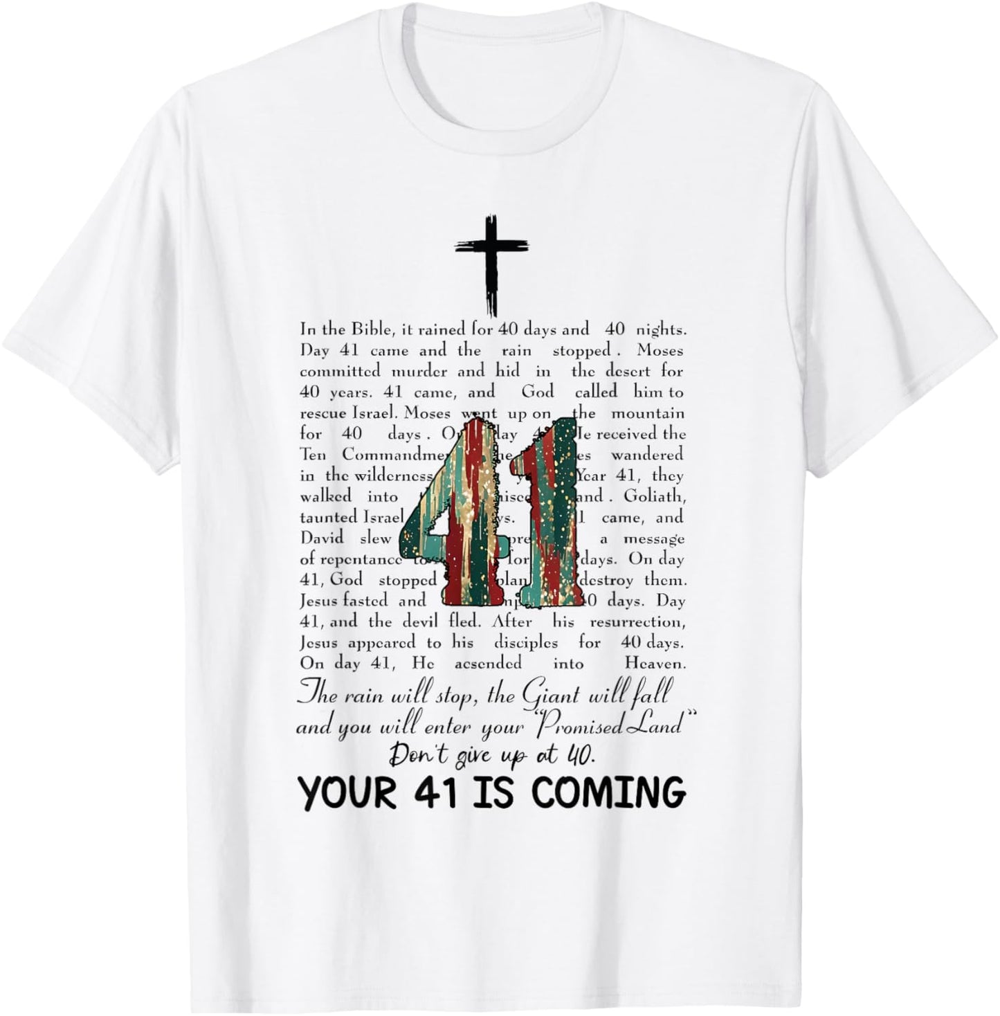 Your 41 Is Coming Religious Bible Verse Faith Christian T-Shirt - T-Shirt | White