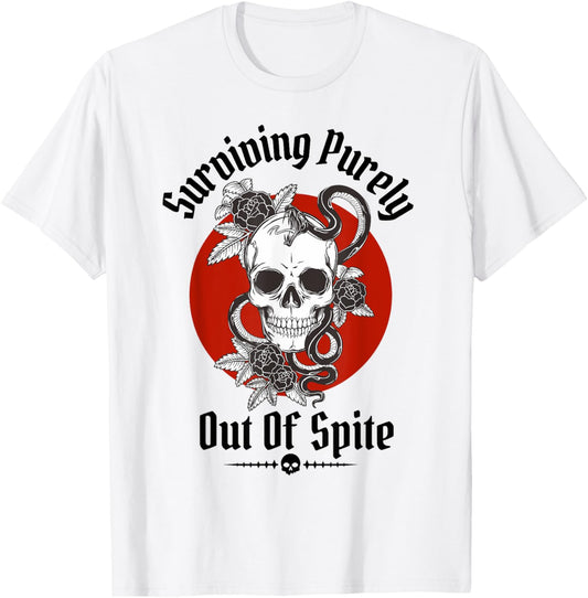Skeleton Surviving Purely Out of Spite - Alive Out of Spite T-Shirt - T-Shirt | White
