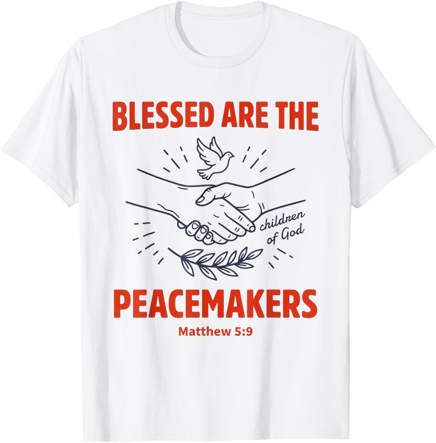 Blessed are The Peacemakers Matthew 5:9 T-Shirt - T-Shirt | White