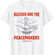 Blessed are The Peacemakers Matthew 5:9 T-Shirt - T-Shirt | White