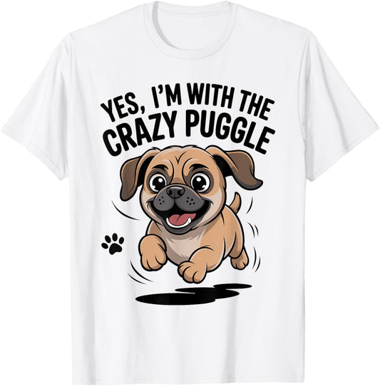 Funny Cute Pet Cross Dog Mix Yes I'm with the Crazy Puggle T-Shirt - T-Shirt | White