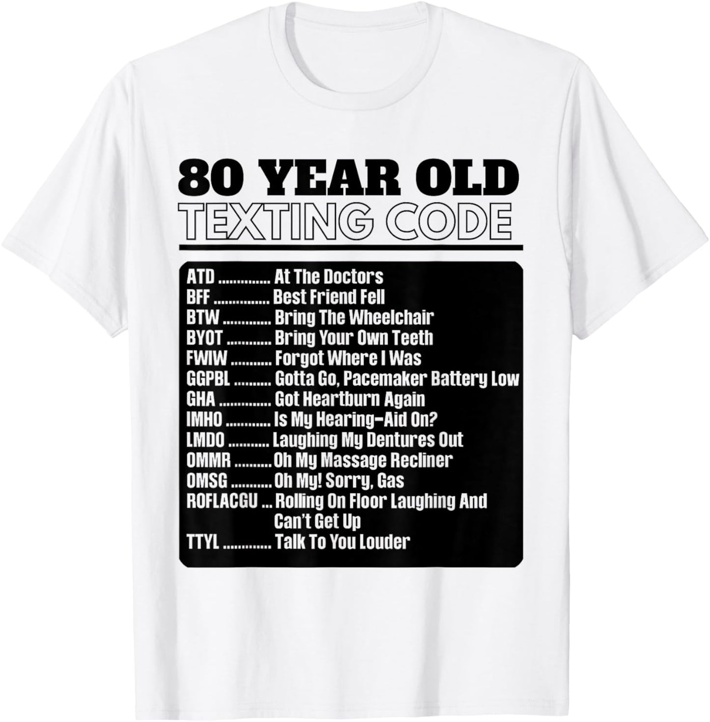 80 Year Old Senior Texting Code T-Shirt - T-Shirt | White