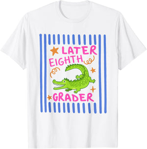 Later Eight Grader Striped Last Day of School Teacher Team T-Shirt - T-Shirt | White