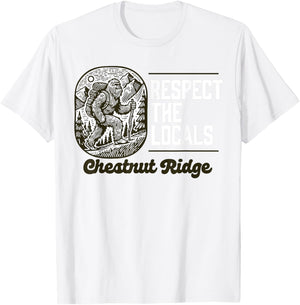 Chestnut Ridge Repsect the Locals Hiking Bigfoot Sasquatch T-Shirt - T-Shirt | White