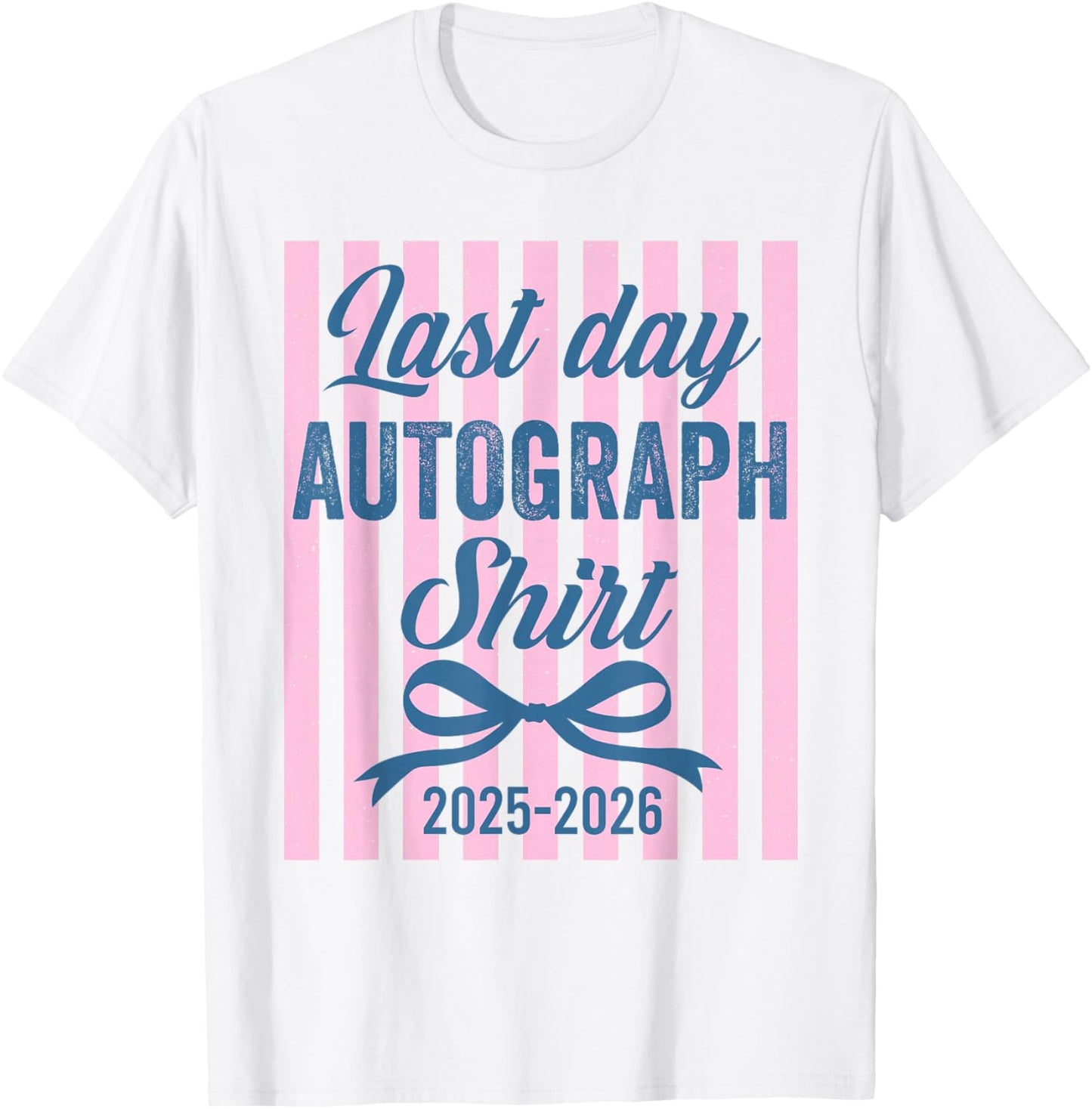 Funny Last Day of School Sign My Shirt Autograph Graduation T-Shirt - T-Shirt | White