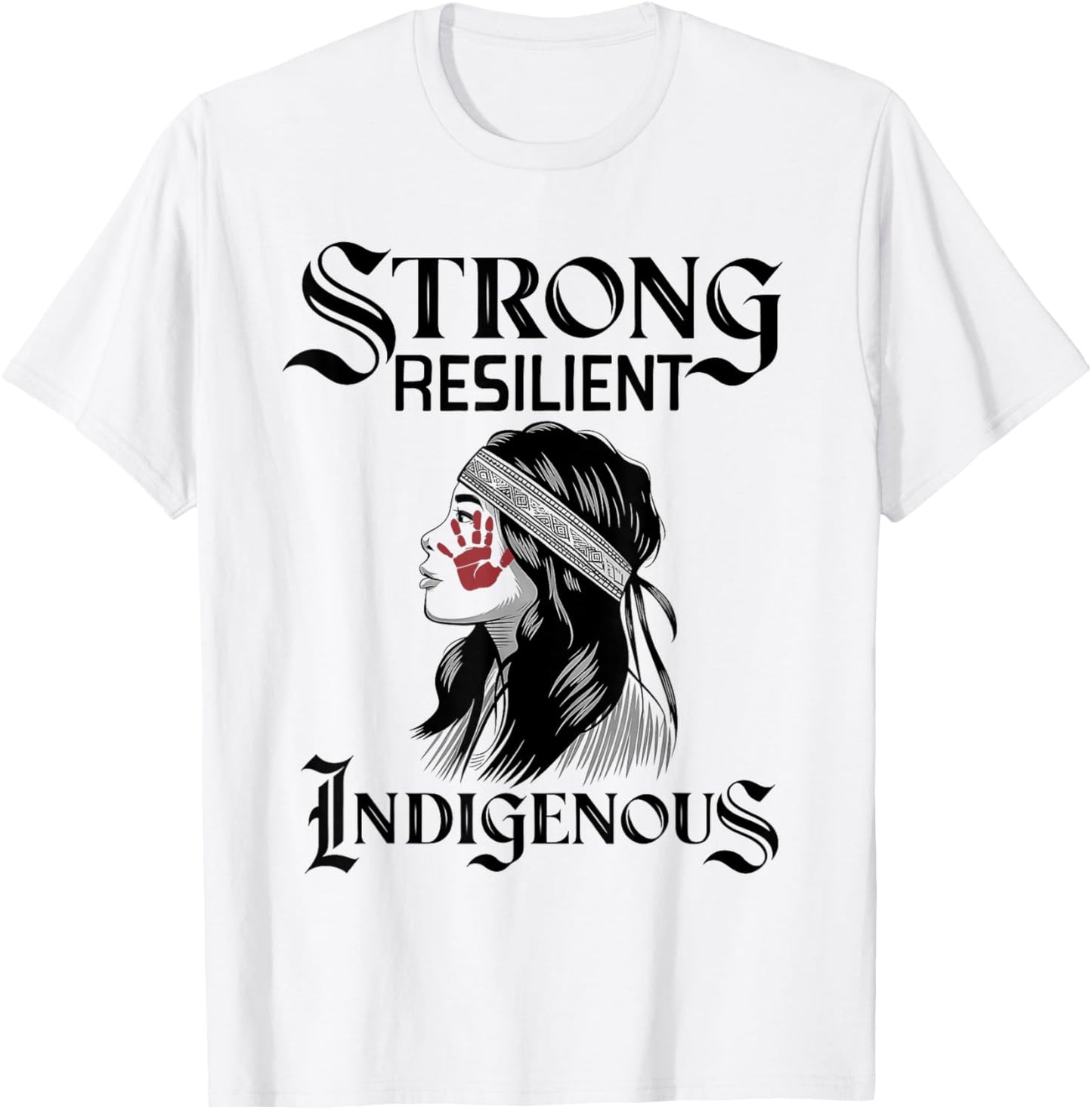 Strong Resilient Indigenous Women MMIW Awareness Women T-Shirt - T-Shirt | White