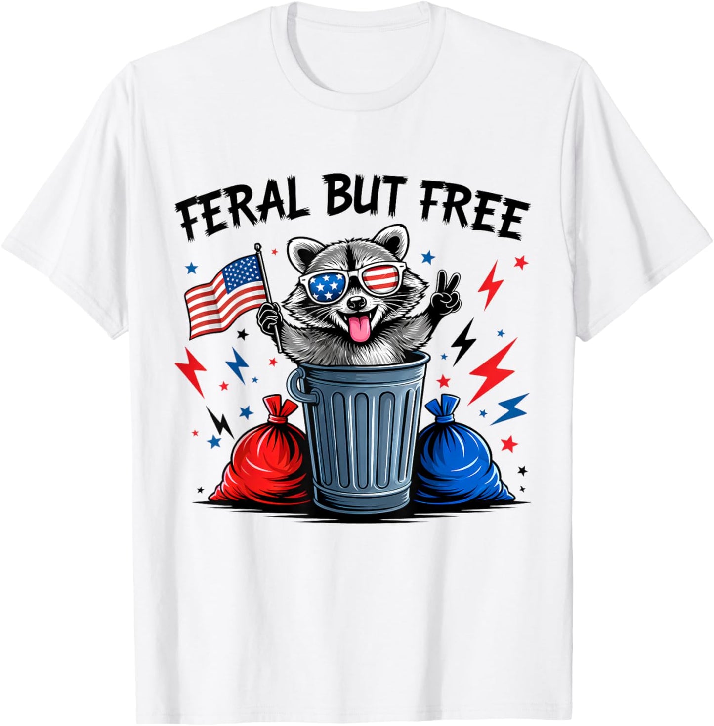 Feral But Free Funny Raccoon Feral and Free 4th of July USA T-Shirt - T-Shirt | White