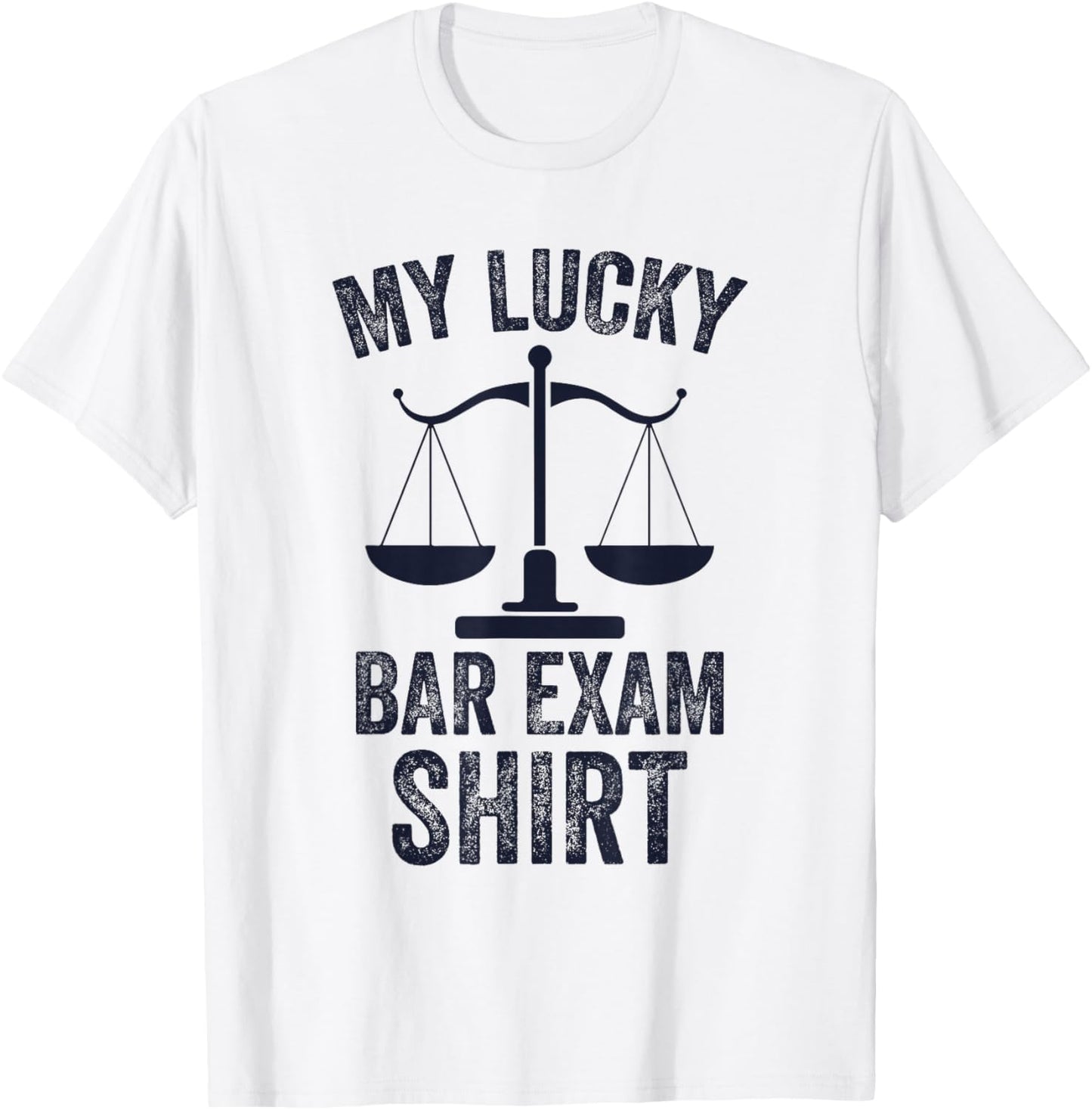 My Lucky Bar Exam Funny Law School Graduation New Lawyer T-Shirt - T-Shirt | White