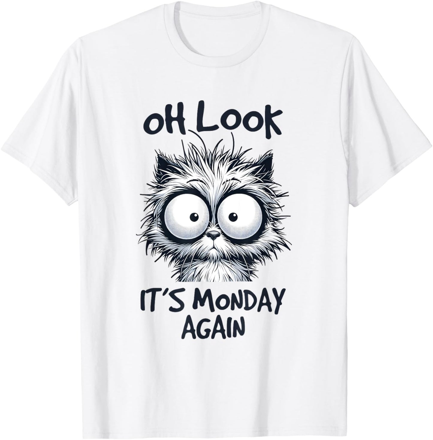 Look It's Monday Again, Funny Cat Gifts, Men Woman Kids T-Shirt - T-Shirt | White