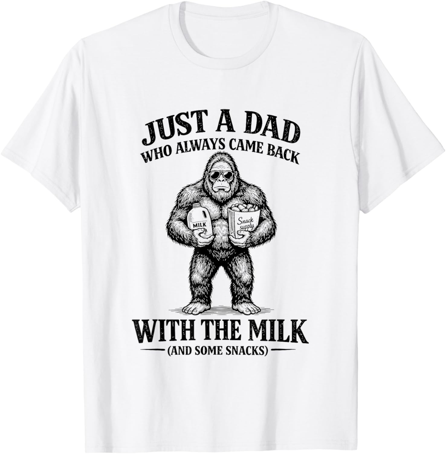Just A Bigfoot Dad Who Came Back with The-Milk Father's Day T-Shirt - T-Shirt | White