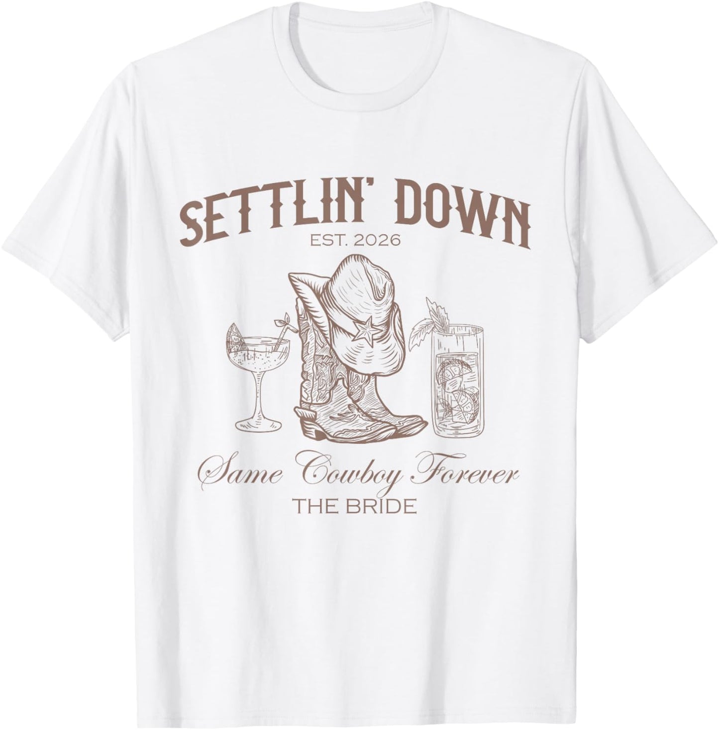 Settlin Down Same Cowboy Forever Western Bride 2026 T-Shirt - T-Shirt | White