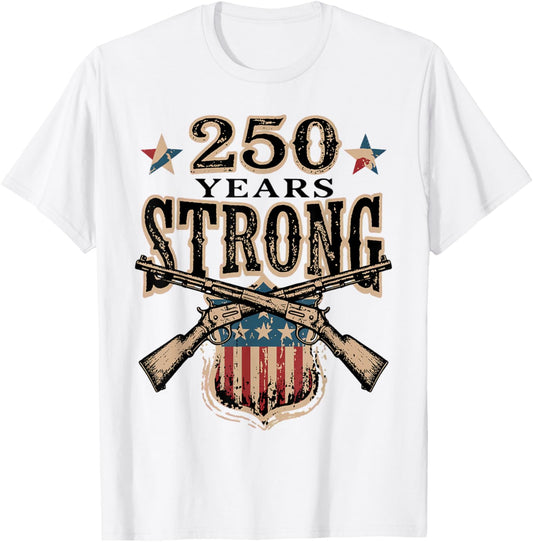 Pro Gun - 250 Years Strong - USA 250th Anniversary 250 T-Shirt - T-Shirt | White