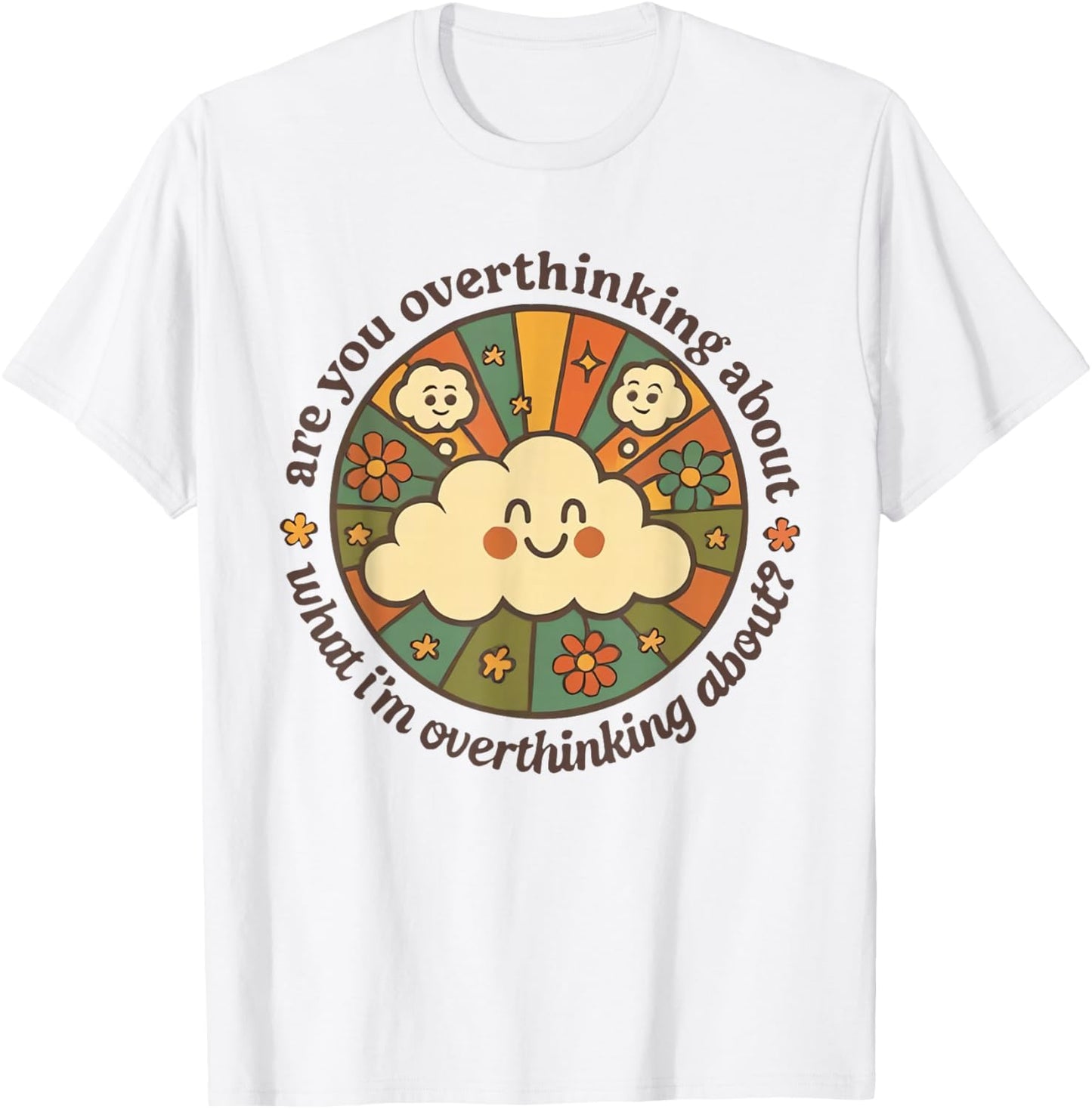 are You Overthinking About What I'm Overthinking About T-Shirt - T-Shirt | White