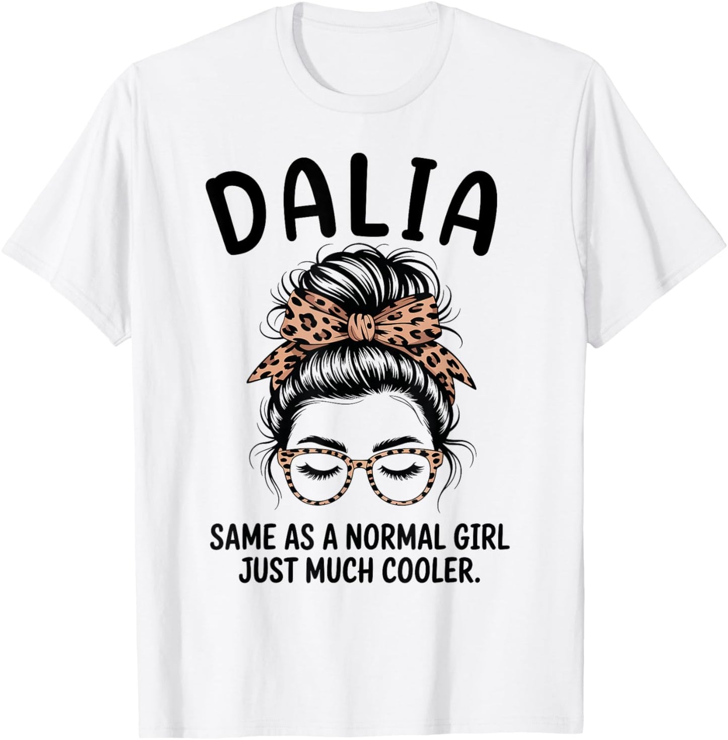 Dalia ist wie EIN normales Mädchen, nur viel Cooler Mädchenname T-Shirt - T-Shirt | White