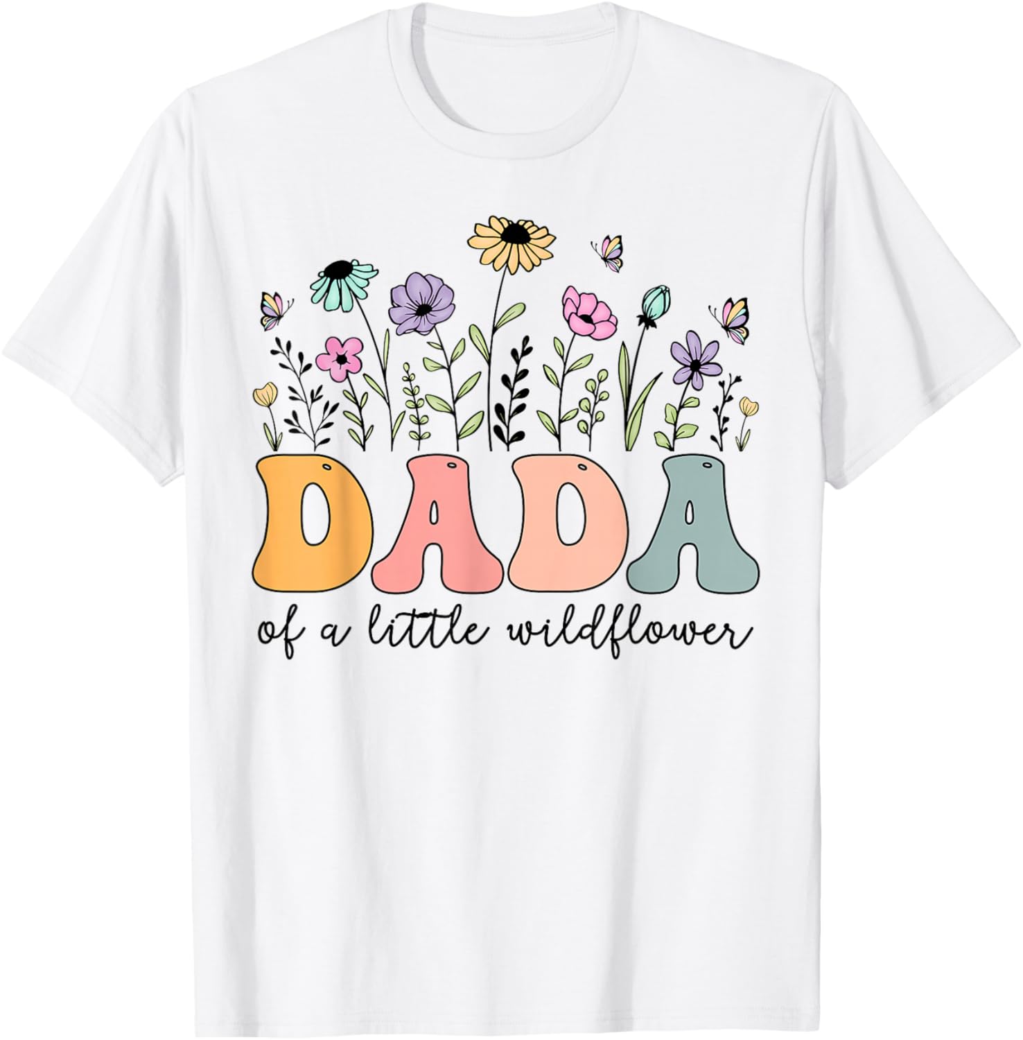 Dada of The Little Wildflower Birthday Girl Party T-Shirt - T-Shirt | White