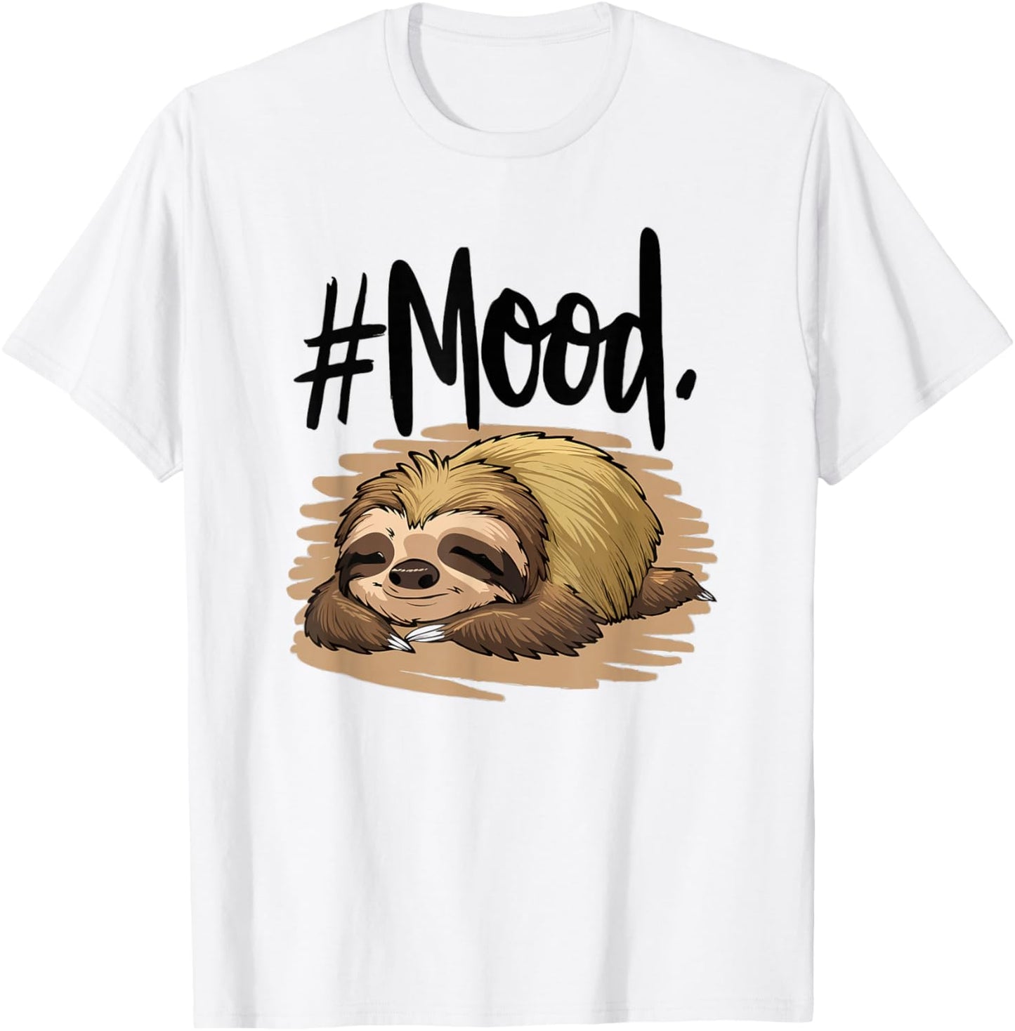 Mood Lazy Sloth Funny Saying Nap Meme Sleep Quote Sloths T-Shirt - T-Shirt | White