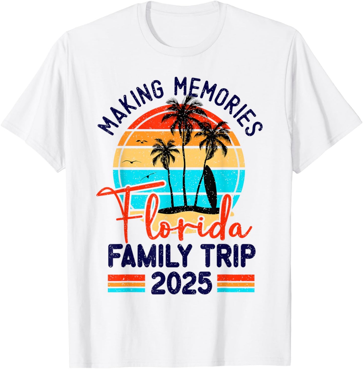 Florida Family Trip 2025 Making Memories Family Vacation T-Shirt - T-Shirt | White