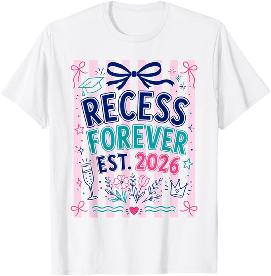 Recess Forever Est 2026 Teacher Retirement T-Shirt - T-Shirt | White