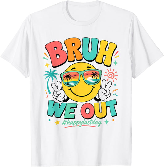 Bruh We Out Happy Last Day of School Teacher Boy Girl Summer T-Shirt - T-Shirt | White