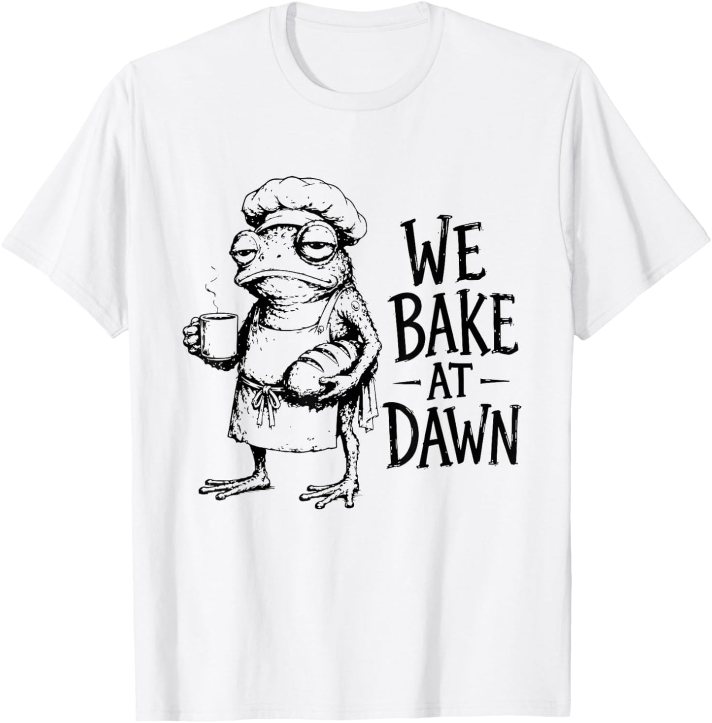 We Bake At Dawn Bakery Bread T-Shirt - T-Shirt | White