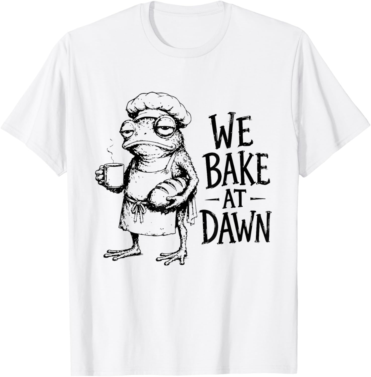 We Bake At Dawn Bakery Bread T-Shirt - T-Shirt | White