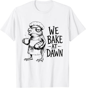 We Bake At Dawn Bakery Bread T-Shirt - T-Shirt | White